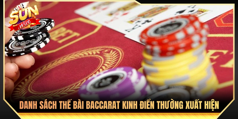 Các Thế Bài Baccarat Sunwin Kinh Điển Hay Gặp Trên Bàn Cược 3 Các thế bài baccarat quen thuộc phổ biến