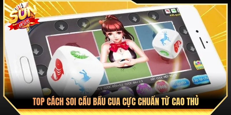 Cách soi cầu bầu cua bách phát bách trúng từ cao thủ 