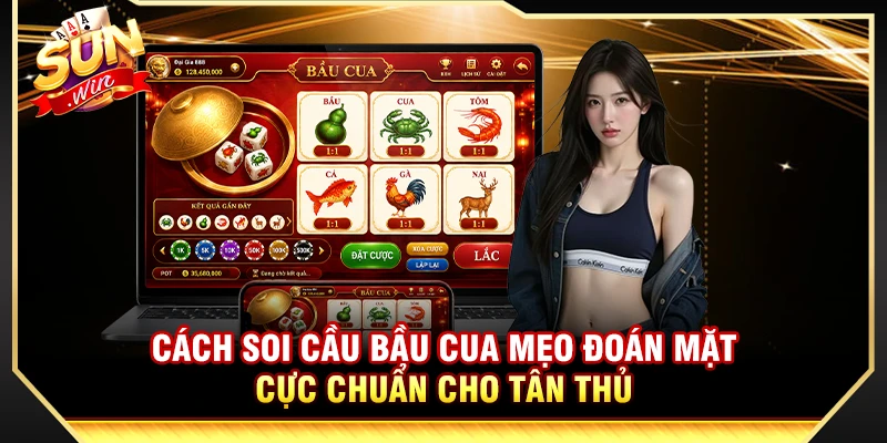 Cách Soi Cầu Bầu Cua – Mẹo Đoán Mặt Cực Chuẩn Cho Tân Thủ