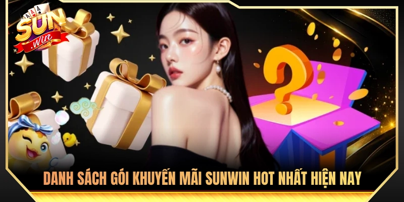 Khuyến Mãi Sunwin - Tổng Hợp Ưu Đãi Sảnh Cược HOT 2026 2 Danh sách khuyến mãi Sunwin nổi bật và giá trị nhất hiện nay