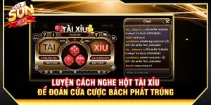 Luyện Cách Nghe Hột Tài Xỉu Để Đoán Cửa Cược Bách Phát Trúng