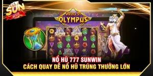 Nổ Hũ 777 - Cách Quay Dễ Nổ Hũ Trúng Thưởng Lớn