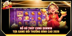 Nổ Hũ Thủy Cung Sunwin - Tựa Game Đổi Thưởng Đỉnh Cao 2026